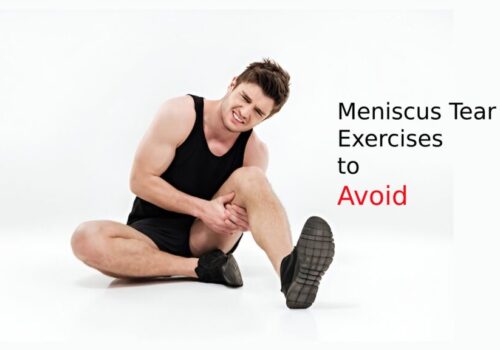 Meniscus Tear Exercises to Avoid